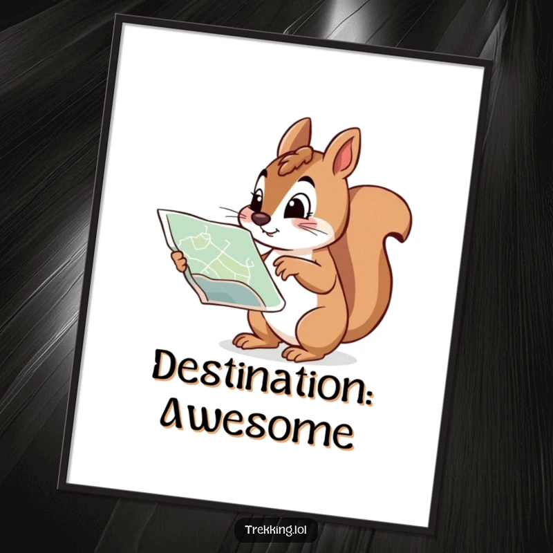 Funny poster showcasing a curious squirrel pointing at a map with a determined expression, perfect for a humorous and inspiring space.