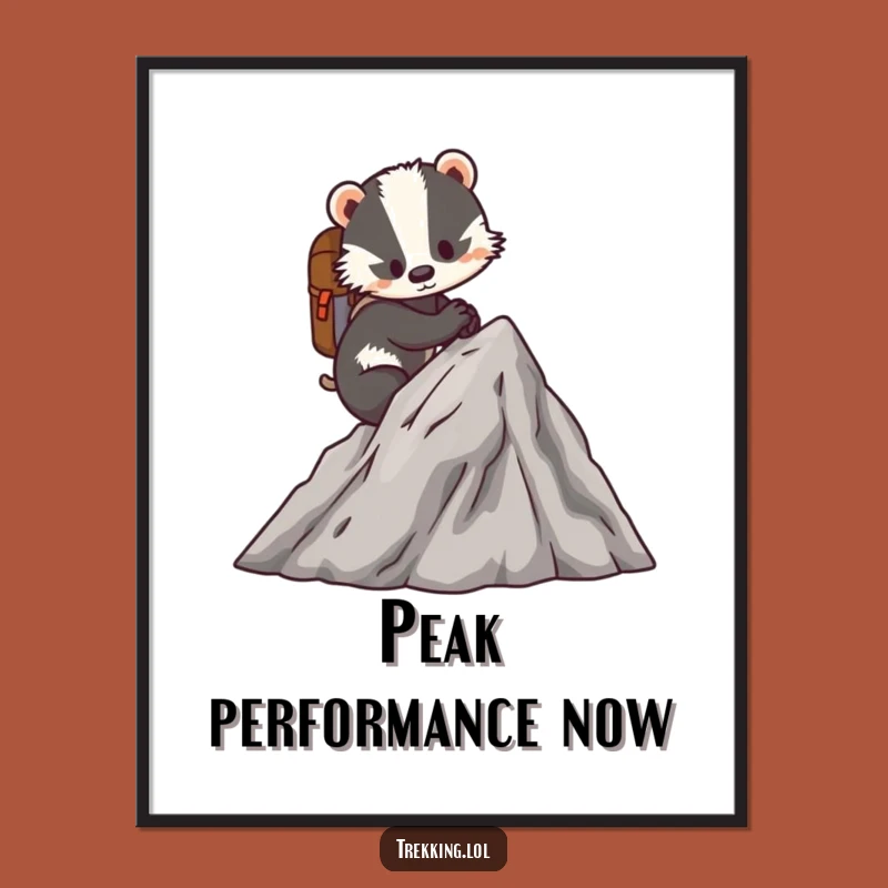 Funny Badger Poster: Determined Climber's Motivational Art