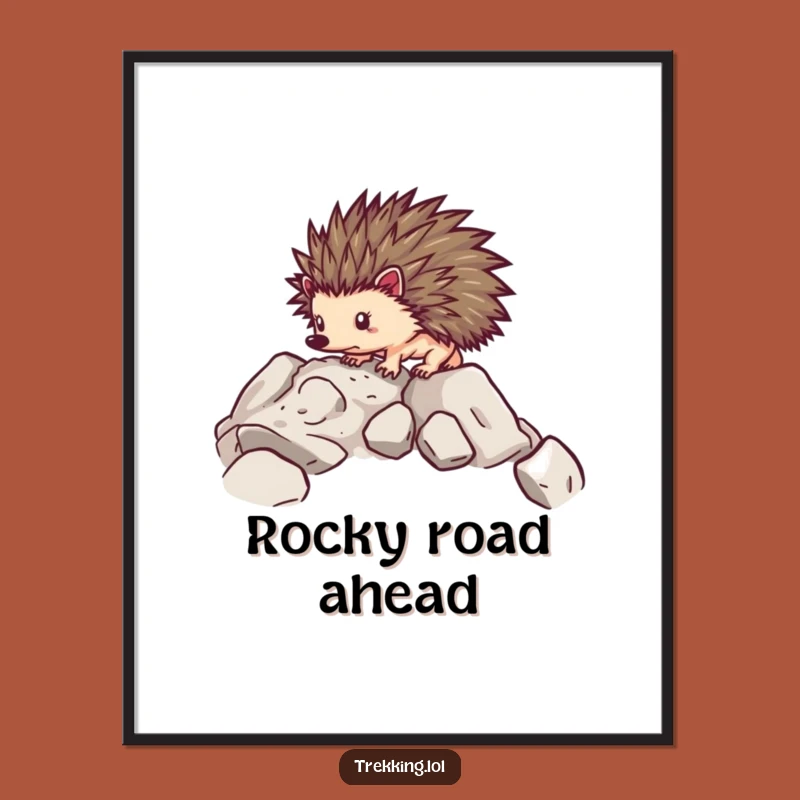 Funny Hedgehog Trek Poster: Determined Explorer on the Trail - A Bold Funny Gift!