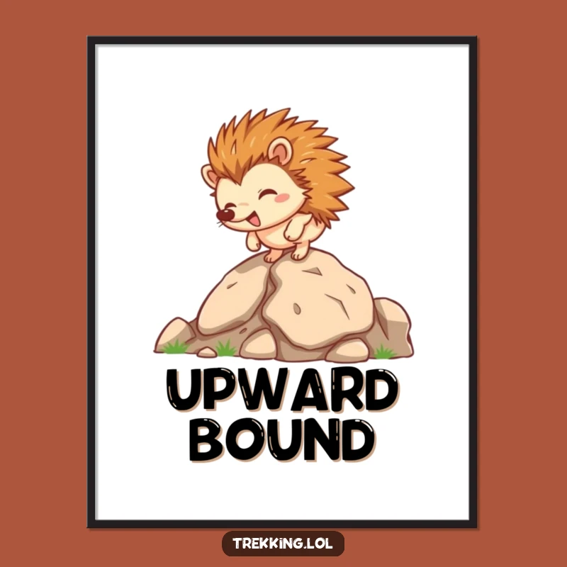 Funny Hedgehog Rocky Climb Poster: Motivational Art with a Humorous Twist