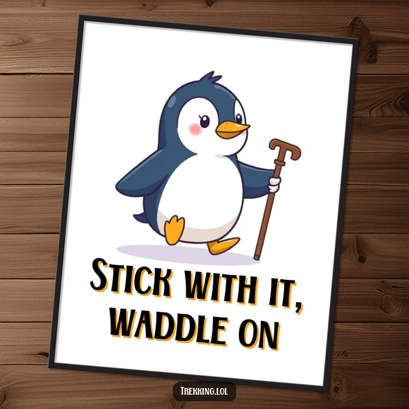 Funny Free Printable wall art of a playful penguin waddling with a walking stick, radiating enthusiasm.
