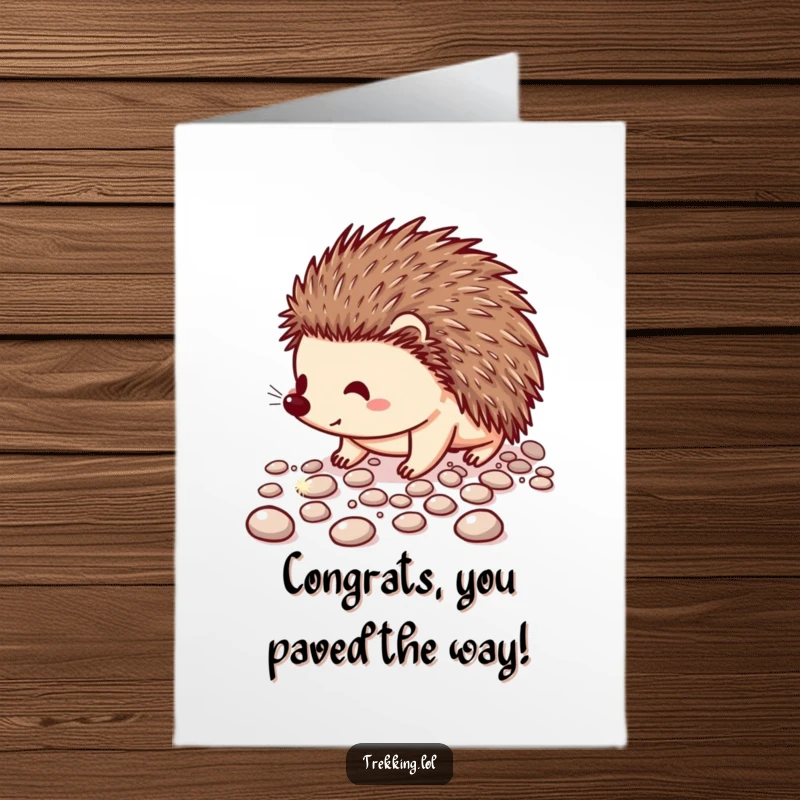 Funny Free Printable Congrats Card: Cheerful hedgehog carefully treading a path made of shimmering pebbles.