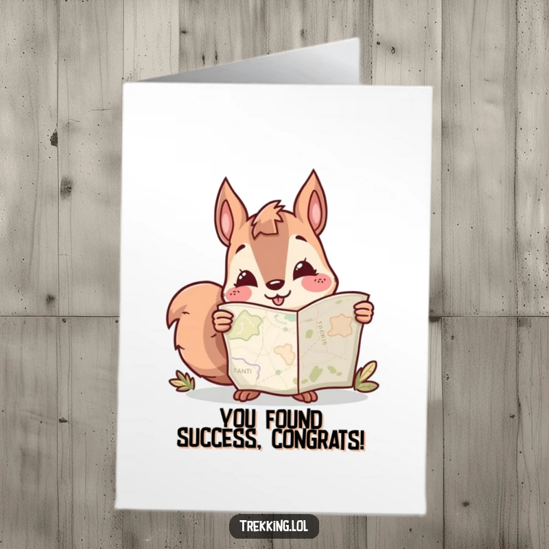 Funny Free Printable Congrats Card: Curious squirrel beaming while studying a map, symbolizing a new journey.
