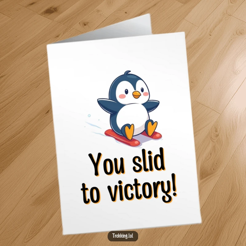Funny Free Printable Congratulations Card showing a determined penguin gleefully sliding down a snowy slope, celebrating an achievement.