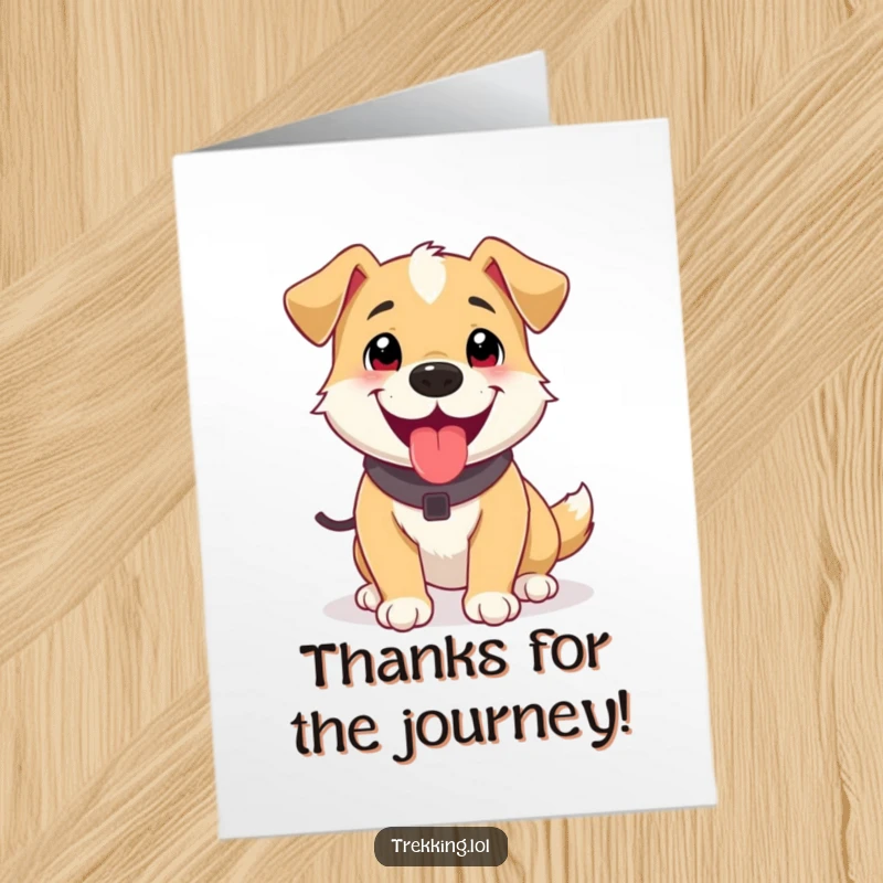 Funny Free Printable Thank You Card: Playful dog panting happily after a trek, a humorous downloadable gift.