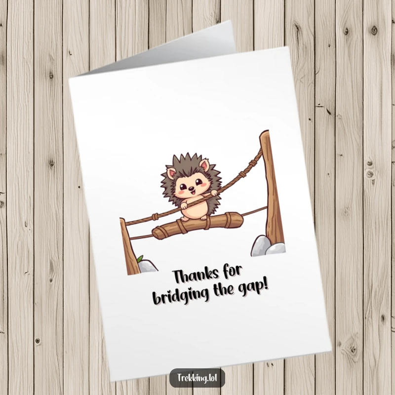 Funny Free Printable Thank You Card of a brave hedgehog making its way across a shaky rope bridge, conveying thanks.