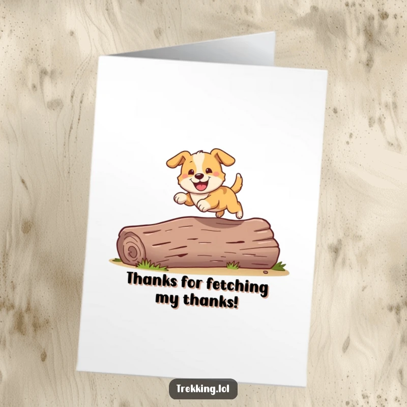 Funny Free Printable Thank You Card: Playful dog bounding over a fallen log with a wide grin, showing happy gratitude. A downloadable thank you.