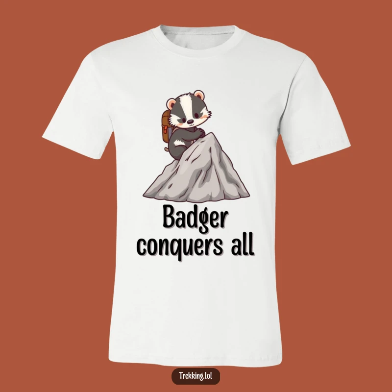 Funny Badger T-Shirt: Determined Adventurer's Tee