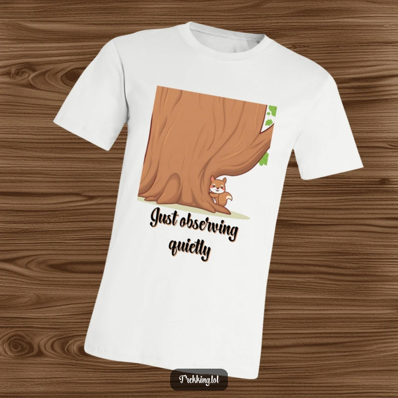 Funny t-shirt featuring a shy squirrel cautiously peeking out from behind a massive, friendly tree trunk, capturing a moment of quiet observation.